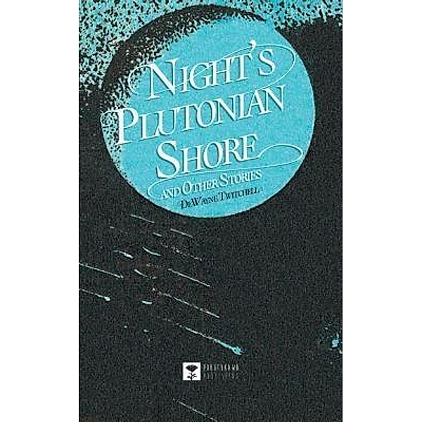 Night's Plutonian Shore and Other Stories / Lang Book Publishing Limited, DeWayane Twitchell