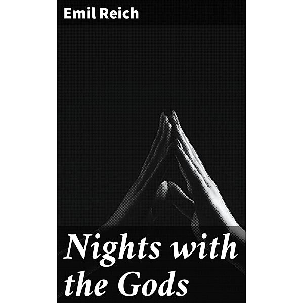 Nights with the Gods, Emil Reich