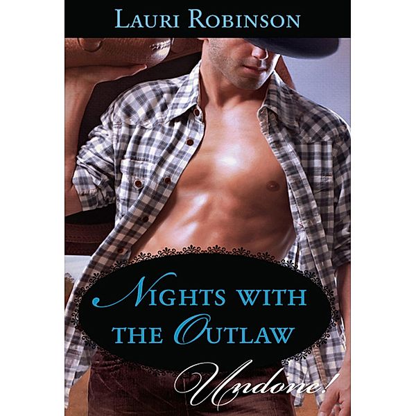 Nights With The Outlaw (Mills & Boon Historical Undone), Lauri Robinson