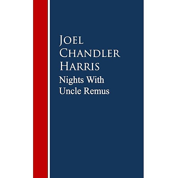 Nights With Uncle Remus, Joel Chandler Harris