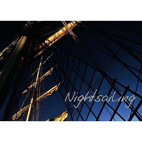 Nightsailing / UK-Version (Poster Book DIN A4 Landscape), Angelika Kimmig