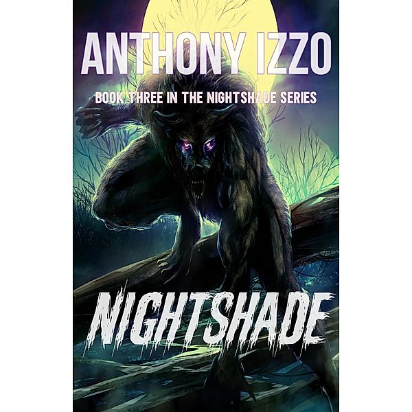 Nightshade (The Nightshade Series, #3) / The Nightshade Series, Anthony Izzo