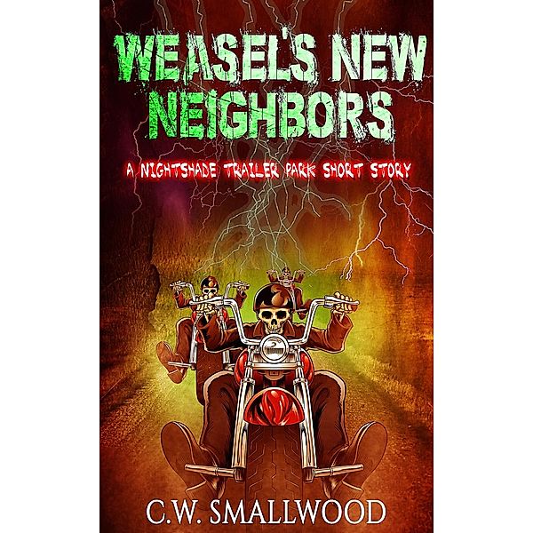 Nightshade Trailer Park Books: Weasel's New Neighbors (Nightshade Trailer Park Books ), C.W. Smallwood