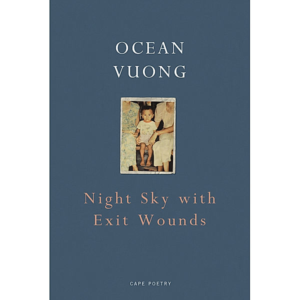 Nightsky with Exit Wounds, Ocean Vuong