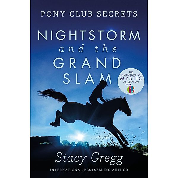Nightstorm and the Grand Slam / Pony Club Secrets Bd.12, Stacy Gregg