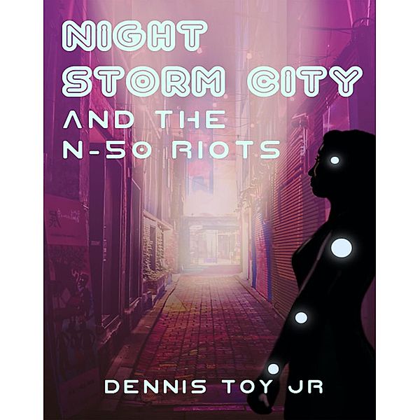 Nightstorm City and the N-50 Riots / Nightstorm City, Dennis Toy