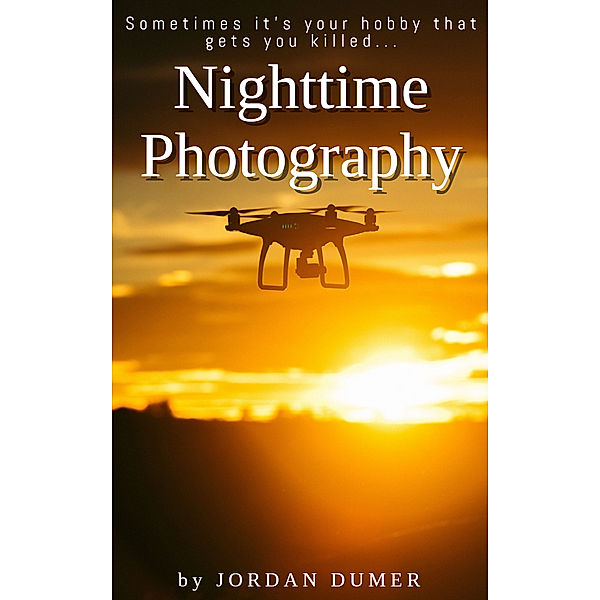 Nighttime Photography, Jordan Dumer