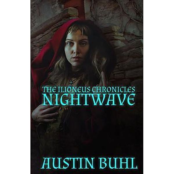 Nightwave / The Ilioneus Chronicles Bd.1, Austin Buhl