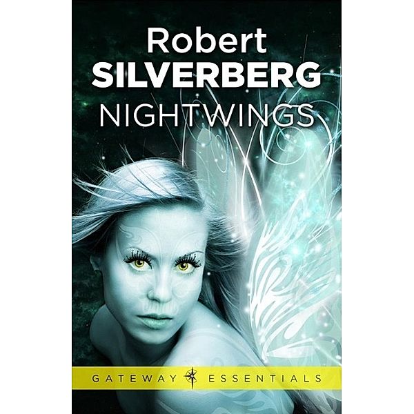 Nightwings / Gateway Essentials Bd.122, Robert Silverberg