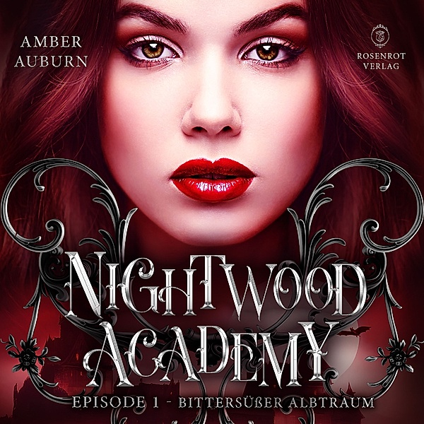 Nightwood Academy - 1 - Nightwood Academy, Episode 1 - Bittersüßer Albtraum, Amber Auburn