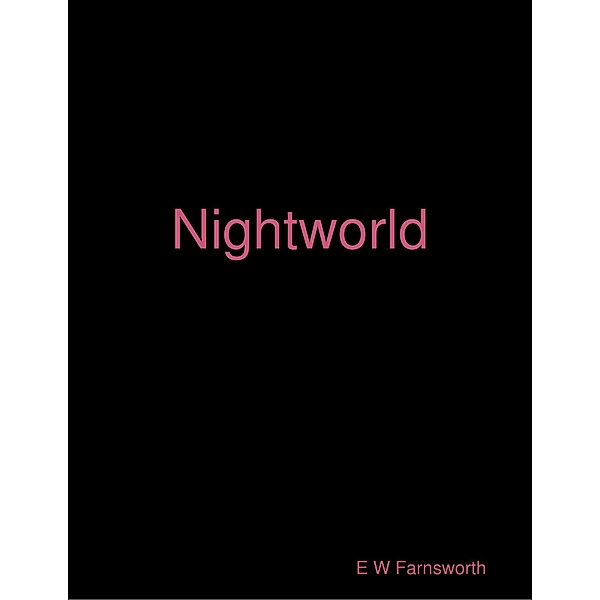 Nightworld, E W Farnsworth