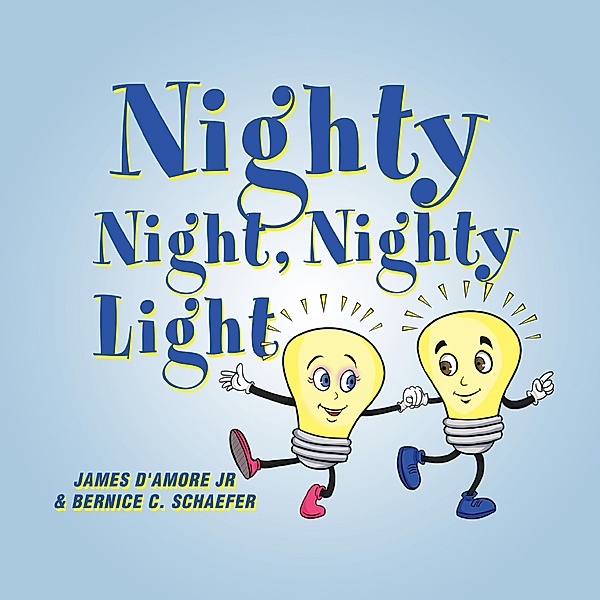 Nighty Night, Nighty Light, Bernice C. Schaefer, James D'Amore Jr