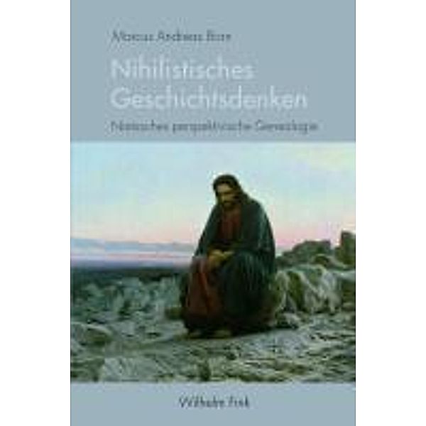 Nihilistisches Geschichtsdenken, Marcus Andreas Born