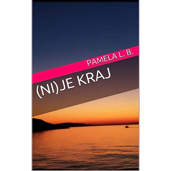 Ni(je) kraj, Pamela L. B.