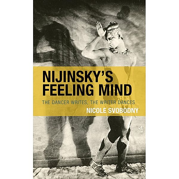 Nijinsky's Feeling Mind / Crosscurrents: Russia's Literature in Context, Nicole Svobodny
