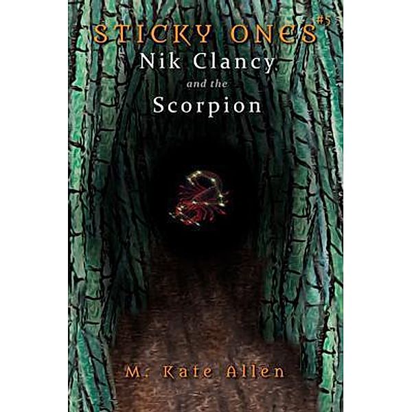 Nik Clancy and the Scorpion / Sticky Ones Bd.5, M. Kate Allen