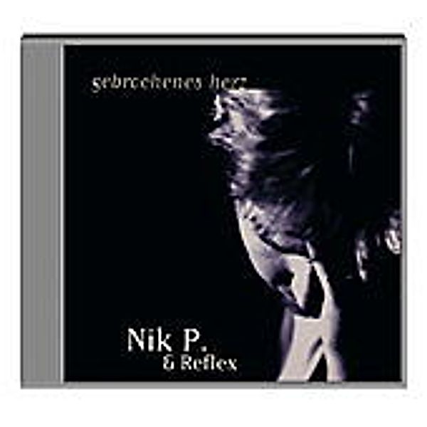 Nik P. & Reflex -Gebrochenes Herz-        -CD, Nik P. & Reflex
