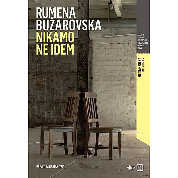 Nikamo ne idem / Biblioteka Na margini Bd.12, Rumena Buzarovska