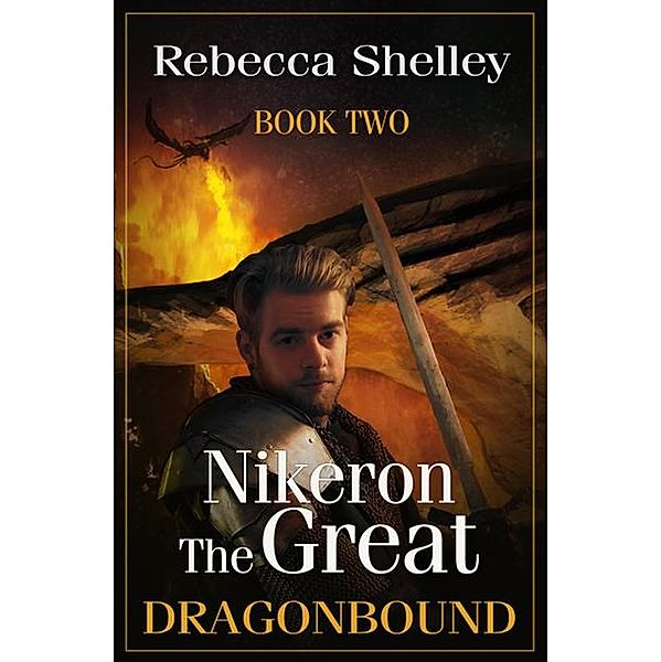 Nikeron the Great: Book Two (Dragonbound) / Dragonbound, Rebecca Shelley