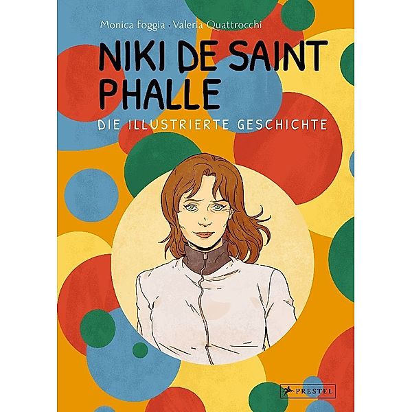Niki de Saint Phalle - Die illustrierte Geschichte, Monica Foggia