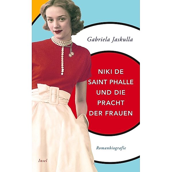Niki de Saint Phalle und die Pracht der Frauen, Gabriela Jaskulla