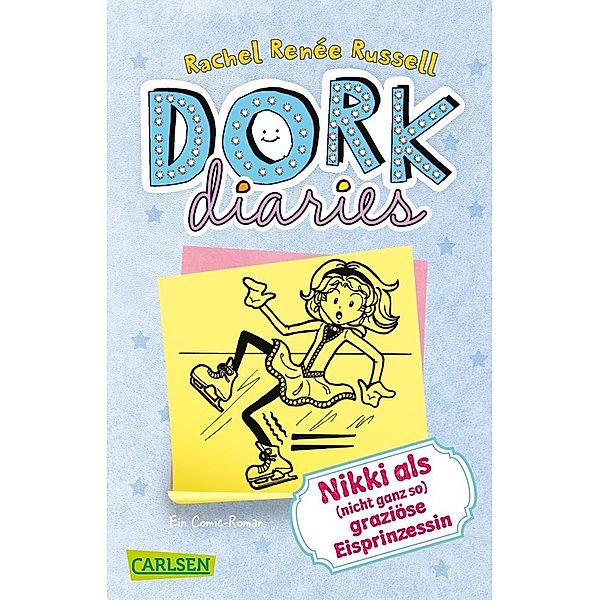 Nikki als (nicht ganz so) graziöse Eisprinzessin / DORK Diaries Bd.4, Rachel Renée Russell