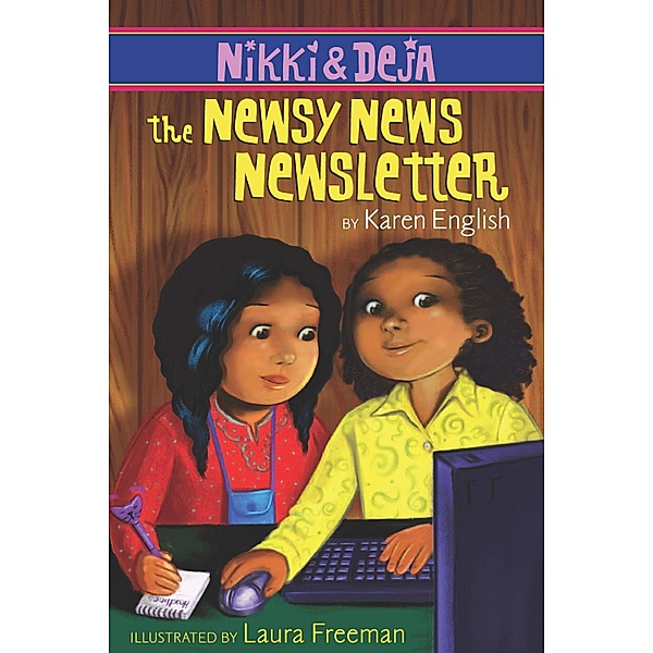 Nikki and Deja: The Newsy News Newsletter / Clarion Books, Karen English
