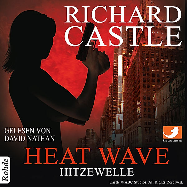 Nikki Heat - 1 - Heat Wave - Hitzewelle, Richard Castle