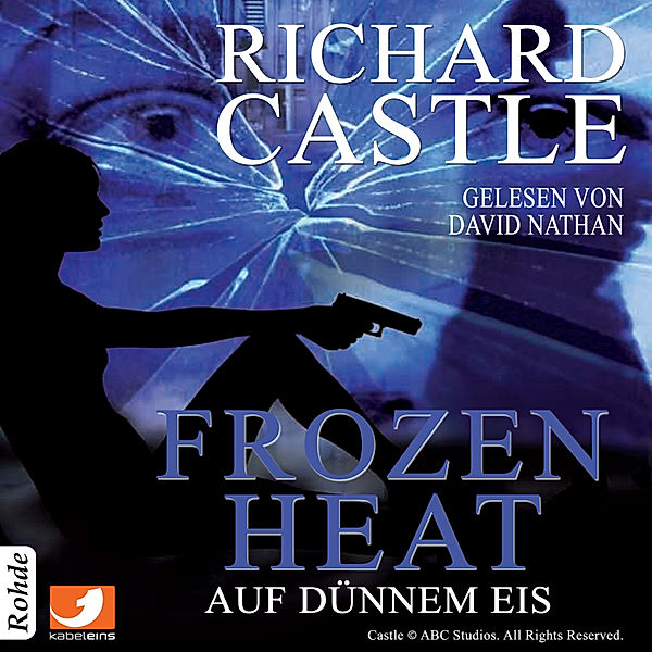 Nikki Heat - 4 - Frozen Heat - Auf dünnem Eis, Richard Castle