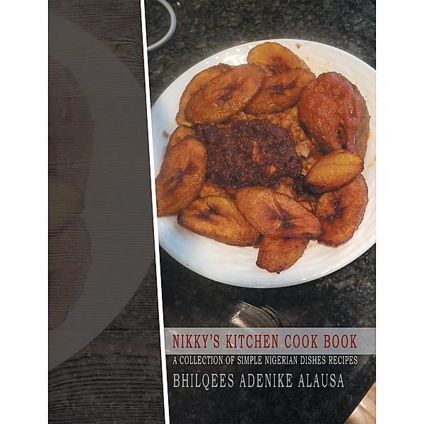 Nikky'S Kitchen Cook Book, Bhilquees Adenike Alausa
