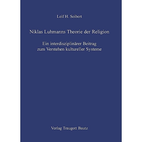 Niklas Luhmanns Theorie der Religion, Leif H Seibert