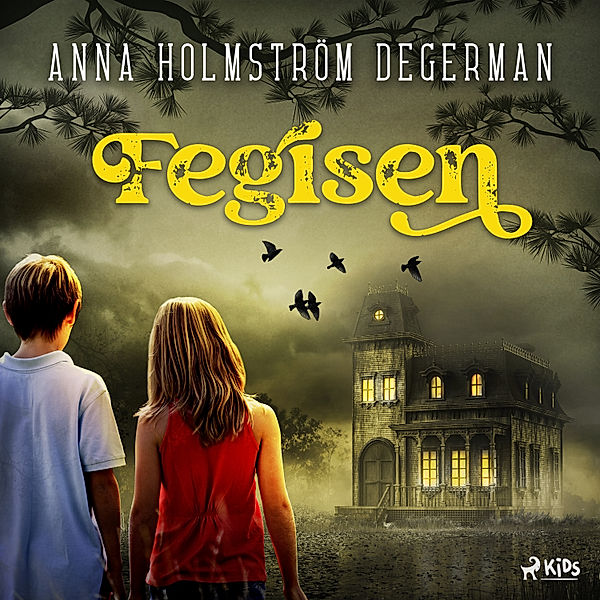 Niklas och Jossan - 1 - Fegisen, Anna Holmström Degerman