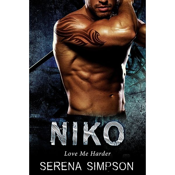 Niko (Love Me Harder, #2), Serena Simpson