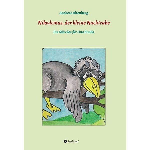 Nikodemus, der kleine Nachtrabe, Andreas Altenberg