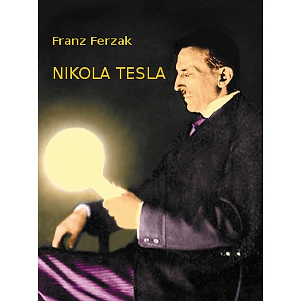 Nikola Tesla, Franz Ferzak