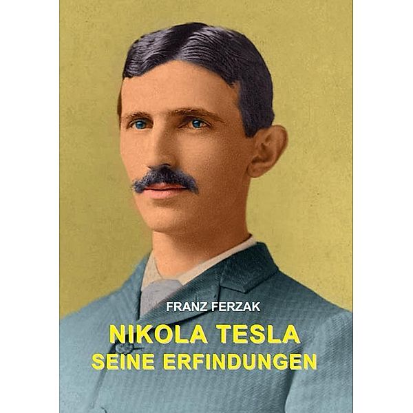 Nikola Tesla, Franz Ferzak