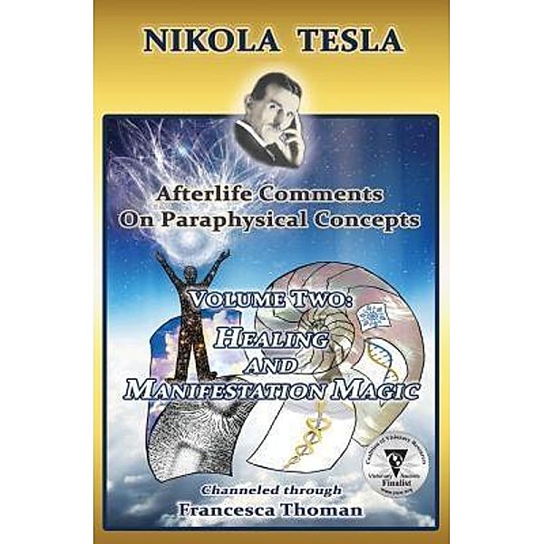 Nikola Tesla: Afterlife Comments on Paraphysical Concepts, Volume Two / Nikola Tesla, Afterlife Comments on Paraphysical C Bd.2, Francesca Thoman