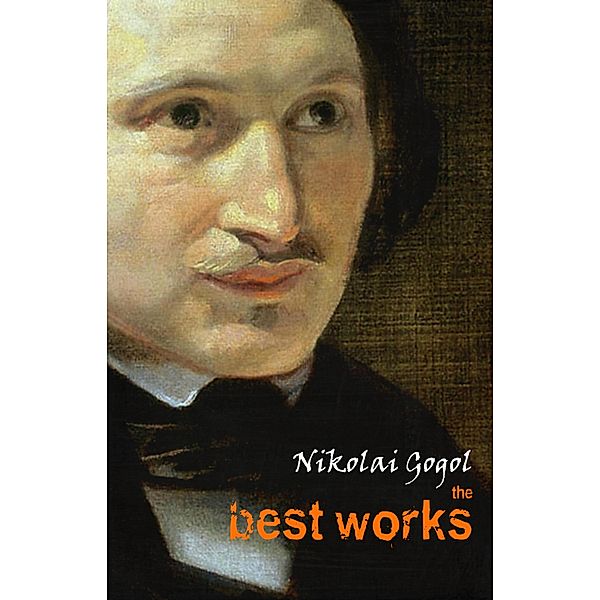 Nikolai Gogol: The Best Works / Pandora's Box, Gogol Nikolai Gogol