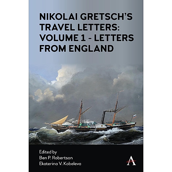 Nikolai Gretsch's Travel Letters: Volume 1 - Letters from England, Nikolai Gretsch