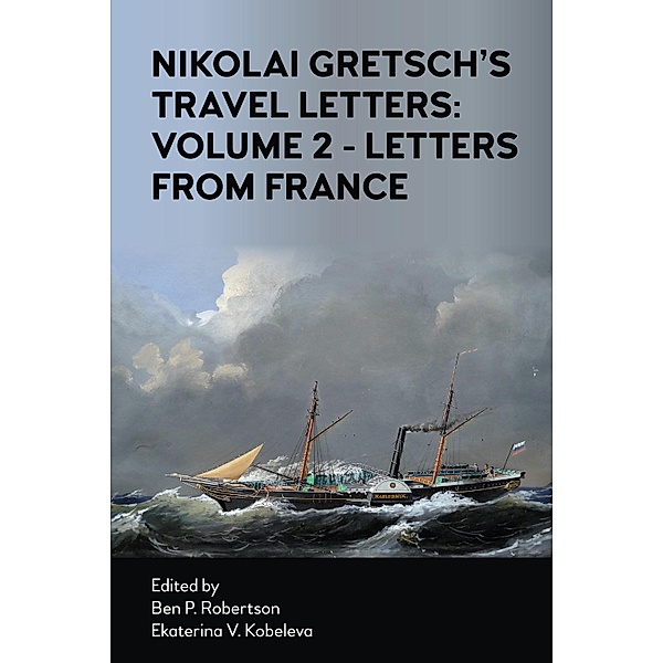 Nikolai Gretsch's Travel Letters: Volume 2 - Letters from France, Nikolai Gretsch