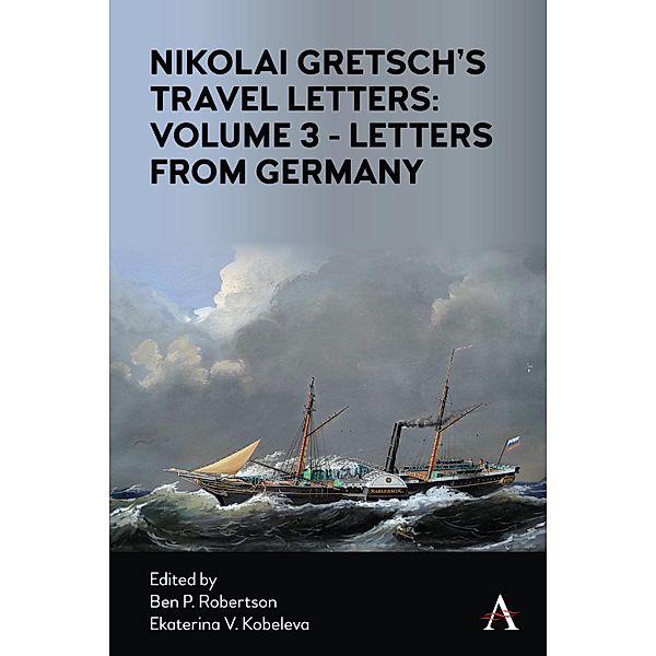 Nikolai Gretsch's Travel Letters: Volume 3 - Letters from Germany, Nikolai Gretsch