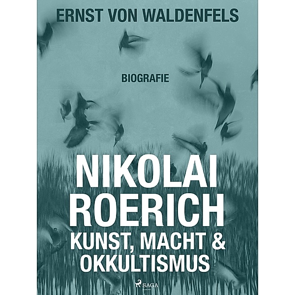Nikolai Roerich: Kunst, Macht und Okkultismus, Ernst von Waldenfels