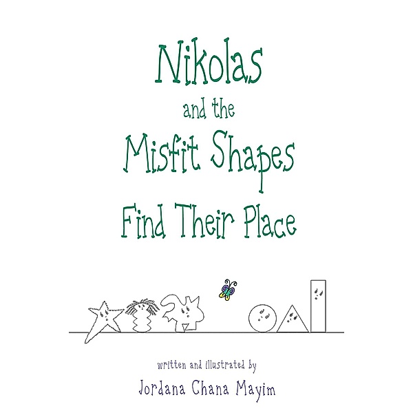 Nikolas and the Misfit Shapes Find Their Place, Jordana Chana Mayim