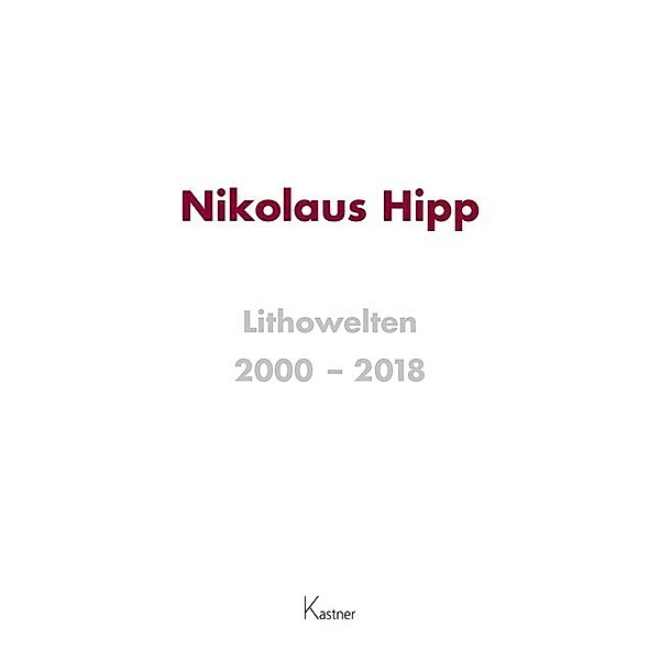 Nikolaus Hipp Lithowelten 2000 - 2018