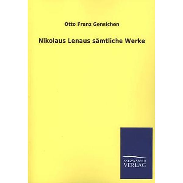 Nikolaus Lenaus sämtliche Werke, Otto Franz Gensichen