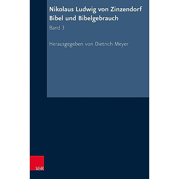 Nikolaus Ludwig von Zinzendorf: Bibel und Bibelgebrauch / Texte zur Geschichte des Pietismus