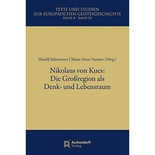 Nikolaus von Kues: Die Großregion als Denk- und Lebensraum