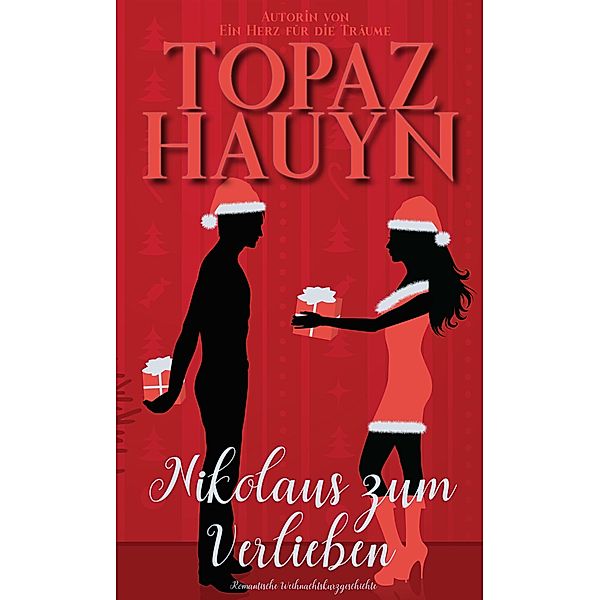 Nikolaus zum Verlieben / Romantische Kurzgeschichten der Liebe Bd.5, Topaz Hauyn