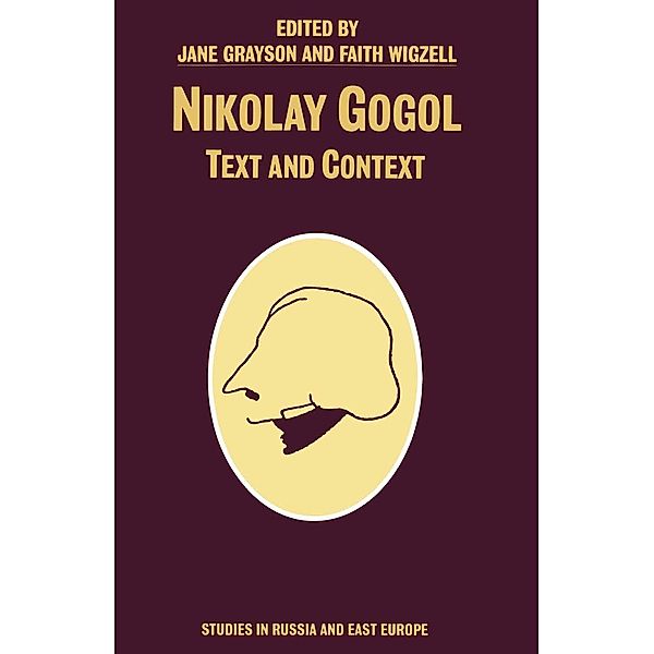 Nikolay Gogol / Studies in Russia and East Europe, Jane Grayson, Faith Wigzell