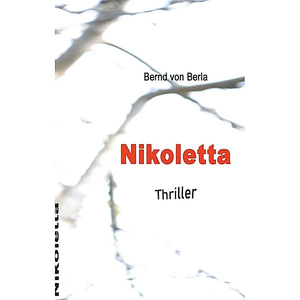 Nikoletta, Bernd von Berla